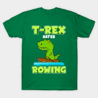 T Rex Hates Rowing Row Boat Dinosaur T-Shirt